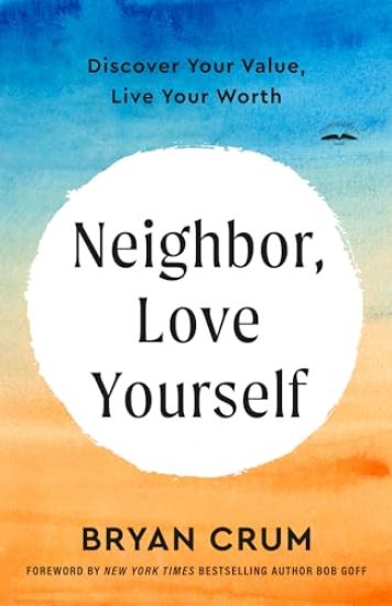 Neighbor, Love Yourself