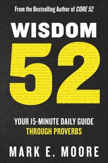 Wisdom 52: Your 15-Minute Daily Guide Through Proverbs