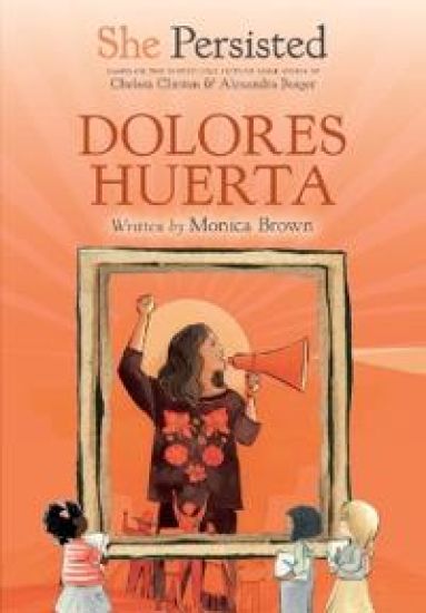 She Persisted: Dolores Huerta