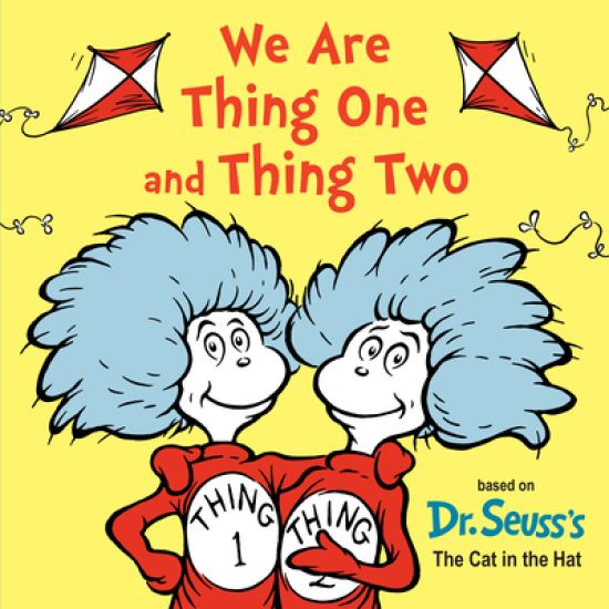 We Are Thing One and Thing Two: Based on Dr. Seuss's the Cat in the Hat