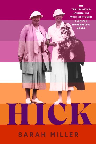 Hick: The Trailblazing Journalist Who Captured Eleanor Roosevelt's Heart