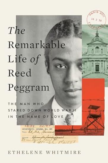 The Remarkable Life of Reed Peggram: The Man Who Stared Down War in the Name of Love
