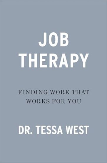 Job Therapy: Finding Work That Works for You