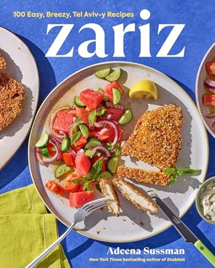 Zariz: 100 Easy, Breezy, Tel Aviv-Y Recipes