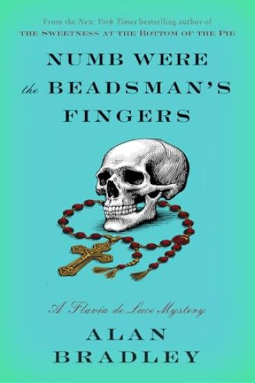 Numb Were the Beadsman's Fingers: A Flavia de Luce Novel