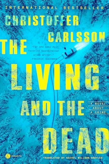 The Living and the Dead: A Novel about a Crime