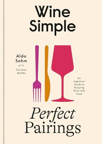 Wine Simple: Perfect Pairings
