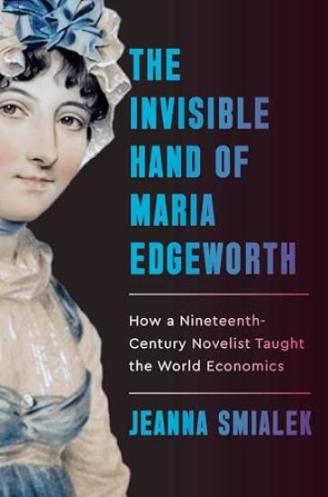 The Invisible Hand of Maria Edgeworth