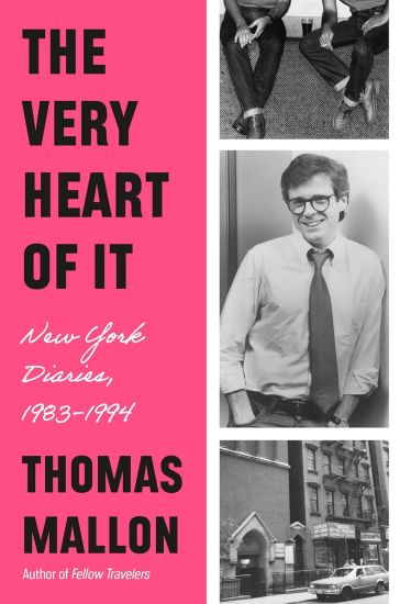 The Very Heart of It: New York Diaries, 1983-1994