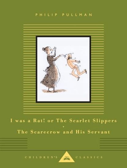 I Was a Rat! or the Scarlet Slippers; The Scarecrow and His Servant: Two Tales