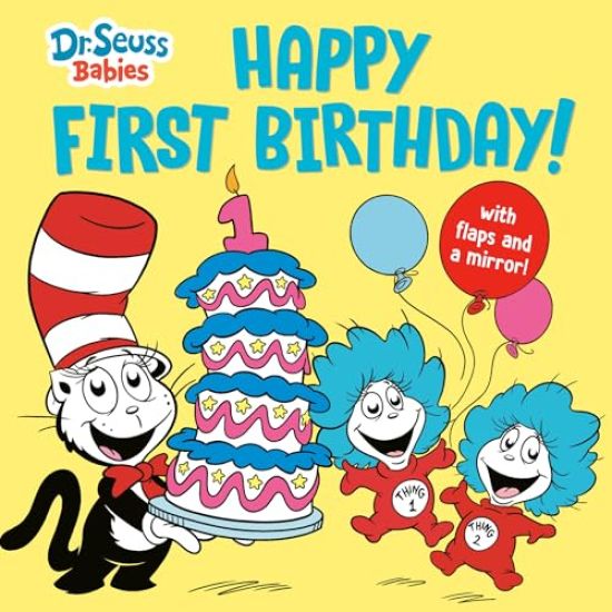 Happy First Birthday! with Dr. Seuss Babies: An Interactive Lift-The-Flap Board Book with a Mirror