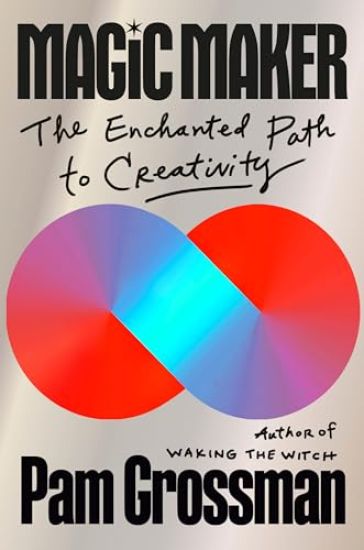 Magic Maker: The Enchanted Path to Creativity