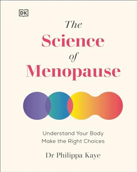 The Science of Menopause: Understand Your Body, Make the Right Choices