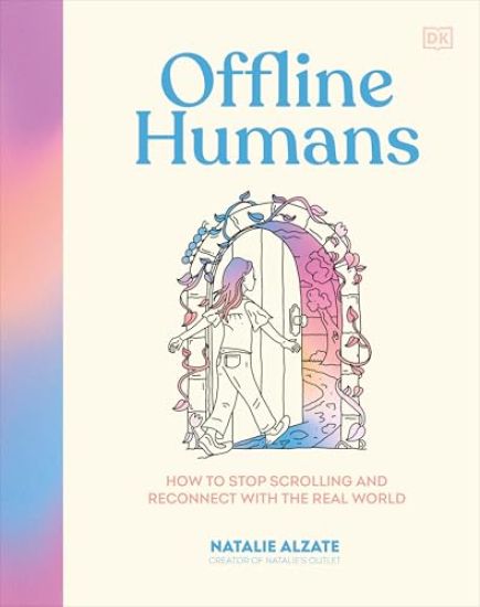 Offline Humans: How to Stop Scrolling and Reconnect with the Real World