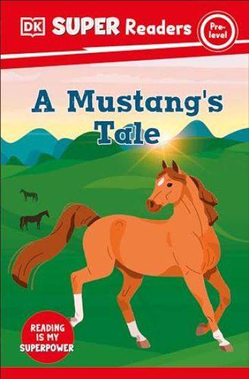 DK Super Readers Pre-Level a Mustang's Tale