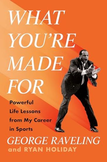 What You're Made for: Powerful Life Lessons from My Career in Sports