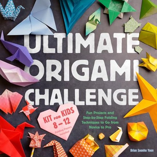 Ultimate Origami Challenge Kit for Kids 8-12: Fun Projects and Step-By-Step Folding Techniques to Go from Novice to Pro (Folding Papers Included)