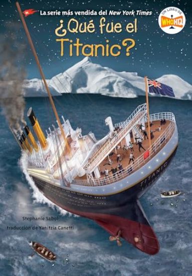 Qu fue el Titanic? (What Was the Titanic? Spanish Edition)
