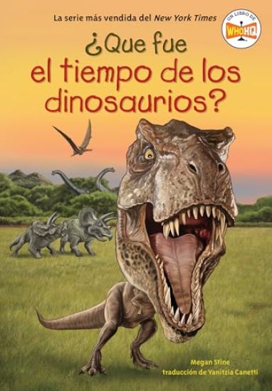 ¿Qué Fue La Era de Los Dinosaurios? (What Was the Age of the Dinosaurs? Spanish Edition)