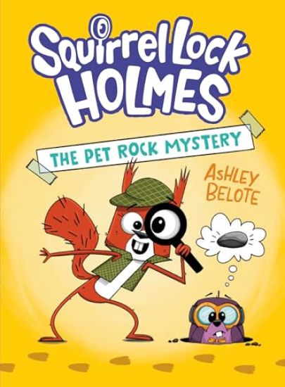 Squirrel Lock Holmes #1: The Pet Rock Mystery: (A Graphic Novel)