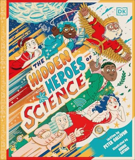 Hidden Heroes of Science: Shining a Light on the Unknown Trailblazers of the Scientific World