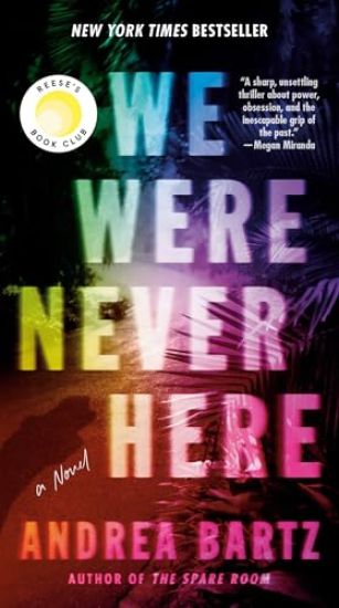 We Were Never Here: Reese's Book Club: A Novel