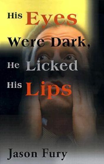 His Eyes Were Dark, He Licked His Lips