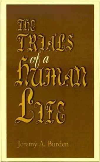 The Trials of a Human Life