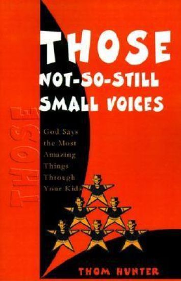 Those Not-So-Still Small Voices