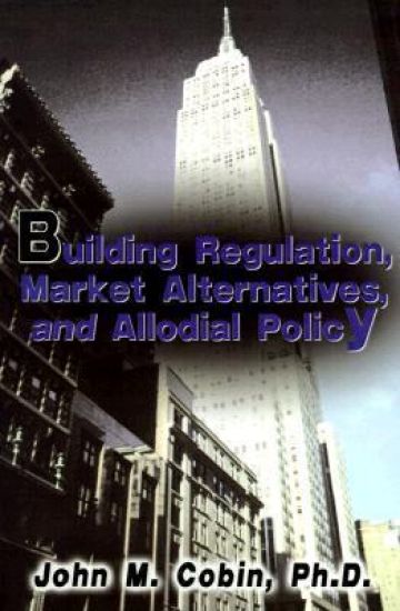 Building Regulation, Market Alternatives, and Allodial Policy