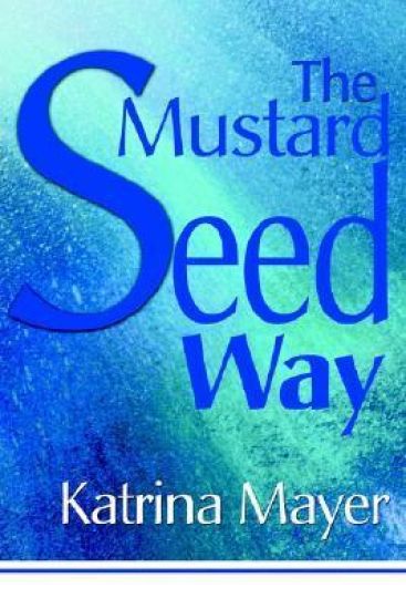 The Mustard Seed Way