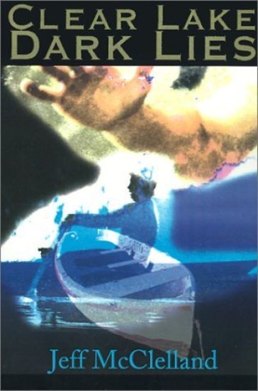 Clear Lake Dark Lies