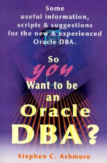 So You Want to Be an Oracle DBA?