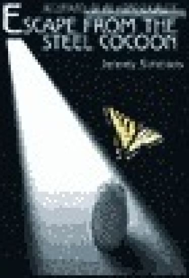 Escape from the Steel Cocoon