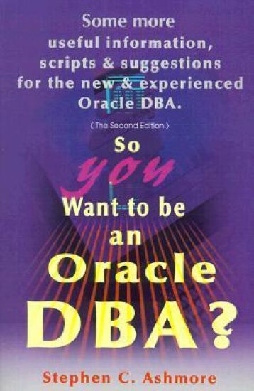 So You Want to Be an Oracle DBA?