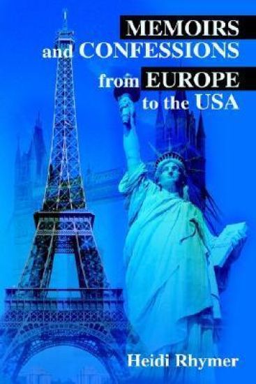 Memoirs and Confessions from Europe to the USA