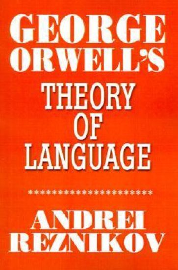 George Orwell's Theory of Language