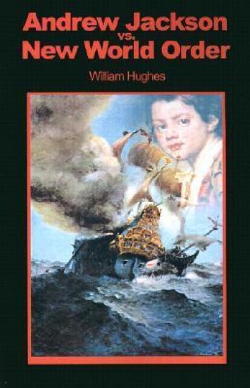 Andrew Jackson Vs. New World Order