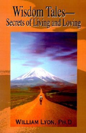 Wisdom Tales--Secrets of Living and Loving