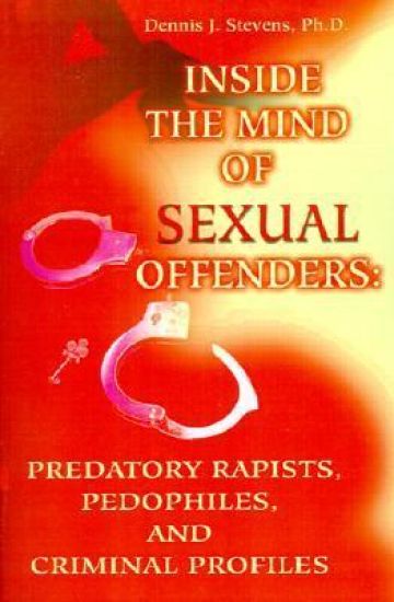 Inside the Mind of Sexual Offenders: