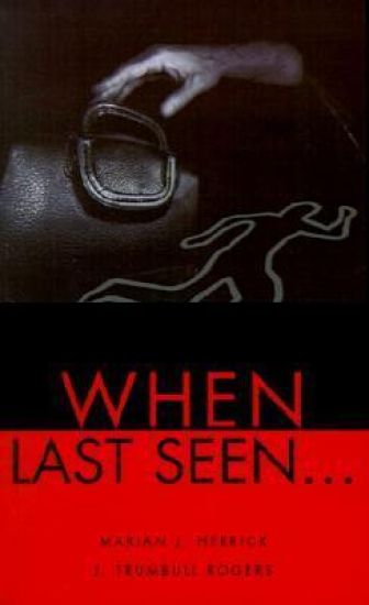 When Last Seen...
