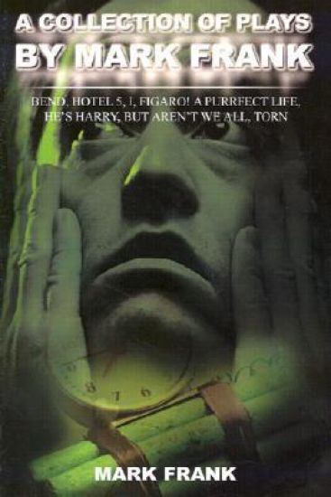 A Collection of Plays by Mark Frank