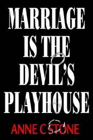 Marriage is the Devil's Playhouse