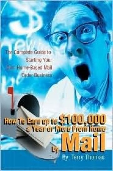 How To Earn up to $100,000 a Year or More From Home by Mail