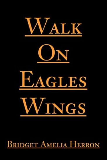 Walk On Eagles Wings