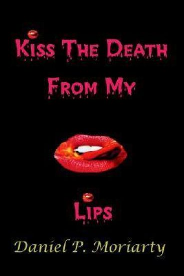Kiss The Death From My Lips