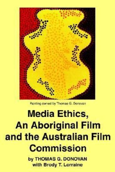 Media Ethics, An Aboriginal Film and the Australian Film Commission