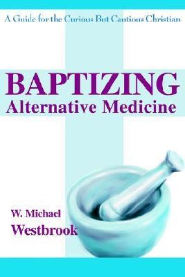 Baptizing Alternative Medicine