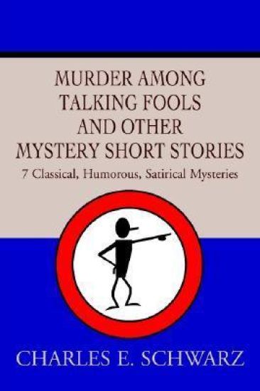 Murder Among Talking Fools And Other Mystery Short Stories