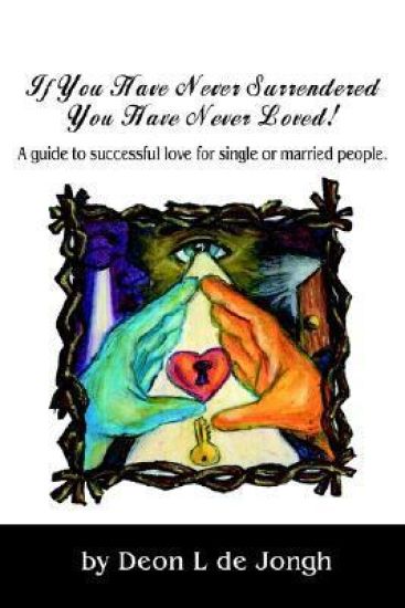 If You Have Never Surrendered You Have Never Loved!